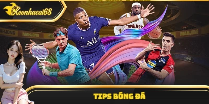 Tips Bóng Đá Hiệu Quả Và Dễ Áp Dụng Nhất Cho Newbie 2025